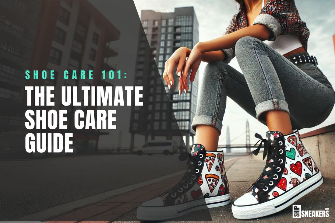 The Ultimate Guide to Shoe Care: Keep Your Kicks Looking Fresh! - ShipSneakers.com